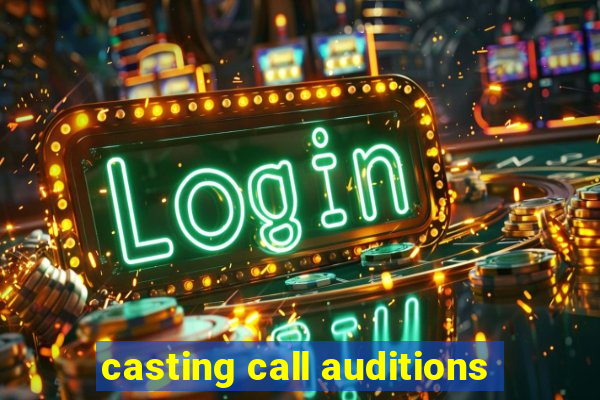 casting call auditions